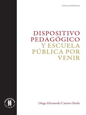 cover image of Dispositivo pedagógico y escuela pública por venir